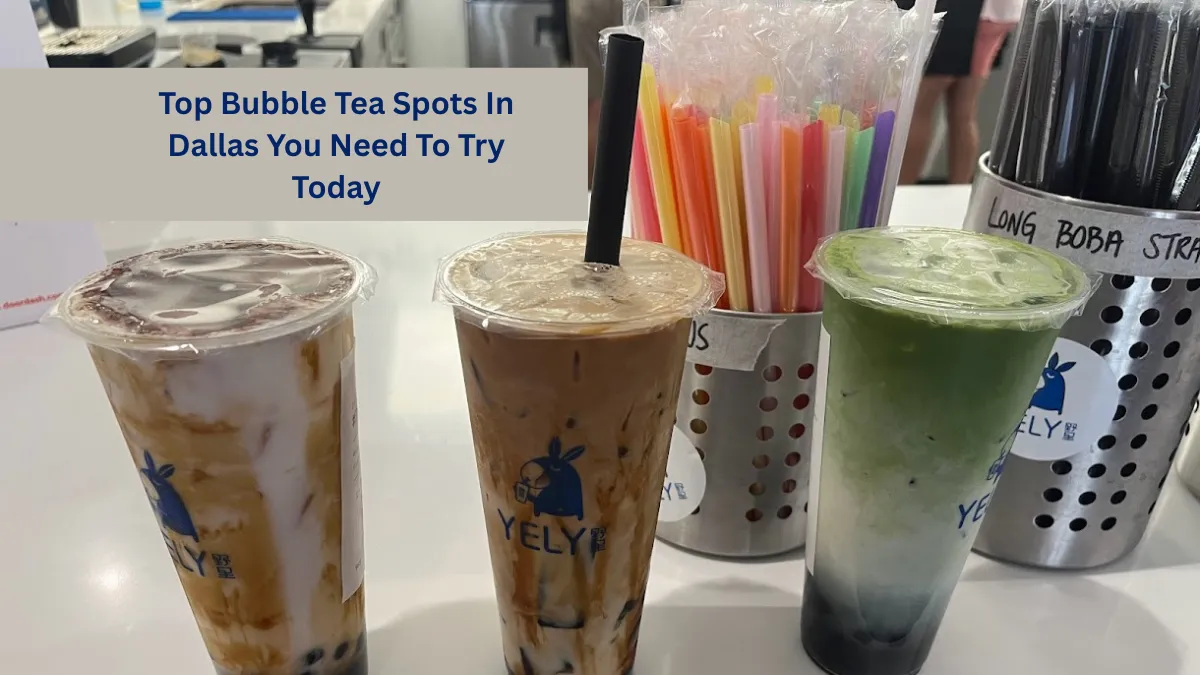 Top Bubble Tea Spots In Dallas You Need To Try Today