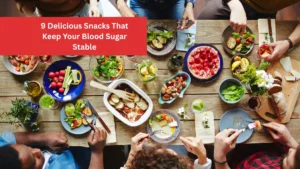 9 Delicious Snacks That Keep Your Blood Sugar Stable