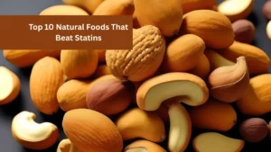 Top 10 Natural Foods That Beat Statins