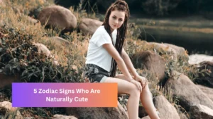 5 Zodiac Signs Who Are Naturally Cute