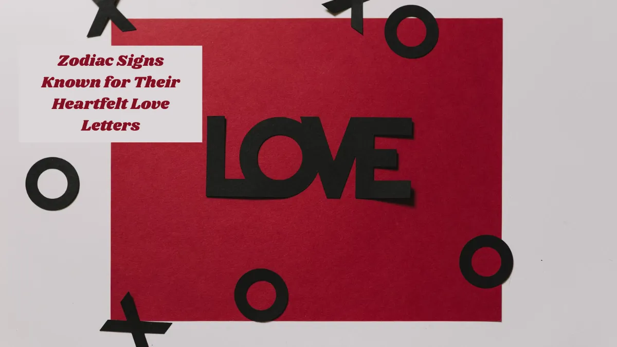 Zodiac Signs Known for Their Heartfelt Love Letters