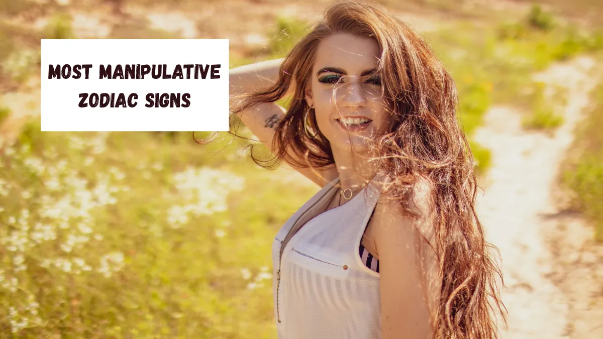 Most Manipulative Zodiac Signs