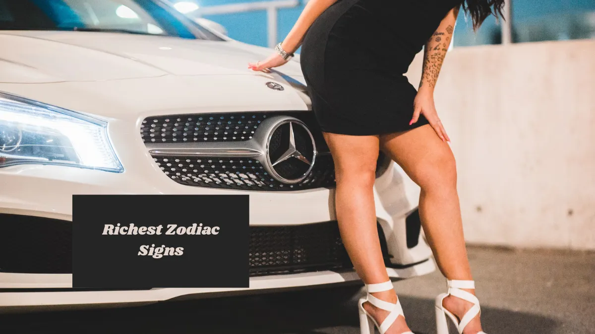 Top 5 Richest Zodiac Signs​